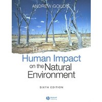 Human Impact on the Natural Environment 6/e : Past Present And Future, Blackwell