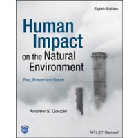 Human Impact on the Natural Environment:Past Present and Future, Wiley-Blackwell