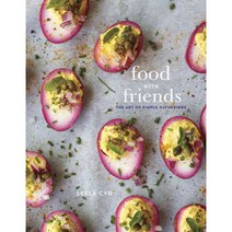Food With Friends: The Art of Simple Gatherings, Clarkson Potter