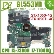 GL553VD ASUS GL553VE GL553V FX53V ZX53V 노트북 마더 보드 I7-7700HQ I5-7300HQ GTX1050 GTX1050ti RGB-KB 100%, I7-7700HQ 1050TI 4G
