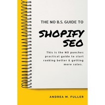 (영문도서) The No B.S. Guide To Shopify SEO Paperback, Fuller Digital Strategy, English, 9798215967072