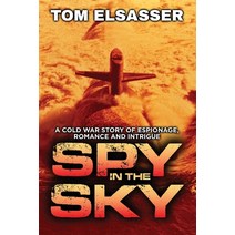 Spy in the Sky: A Cold War Story of Espionage Romance and Intrigue Paperback, Author Reputation Press, LLC, English, 9781649614032