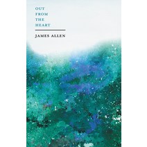 (영문도서) Out from the Heart: With an Essay on the Dignity of Self-Reliance by William George Jordan Paperback, White Press, English, 9781528713757