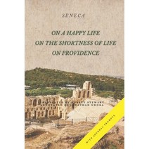 (영문도서) On a Happy Life On the Shortness of Life and On Providence: (Annotated) Paperback, Independently Published, English, 9798471529823