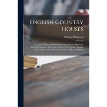 (영문도서) English Country Houses: Forty-five Views and Plans of Recently Erected Mansions Private Resi... Paperback, Legare Street Press, 9781014335975