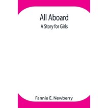 (영문도서) All Aboard: A Story for Girls Paperback, Alpha Edition, English, 9789354947865