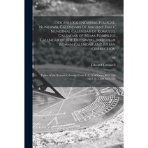 (영문도서) Origines Kalendariae Italicae Nundinal Calendars of Ancient Italy Nundinal Calendar of Rom... Paperback, Legare Street Press, English, 9781014389435