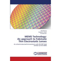 MEMS Technology: An approach to Fabricate Thin Electrostatic Lenses Paperback, LAP Lambert Academic Publis..., English, 9786203573961