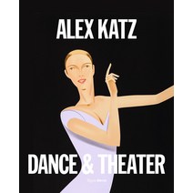 (영문도서) Alex Katz: Dance & Theater: The Art of Performance Hardcover, Rizzoli Electa, English, 9780847871469