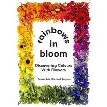 Rainbows in Bloom:Discovering Colours with Flowers, Phaidon Press