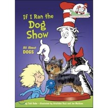 If I Ran the Dog Show : All About Dogs, Random House Childrens Books