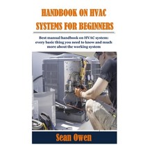 (영문도서) Handbook on HVAC Systems for Beginners: Best manual handbook on HVAC system: every basic thin... Paperback, Independently Published, English, 9798512078105