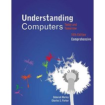 Understanding Computers: Today and Tomorrow Comprehensive [Paperback]