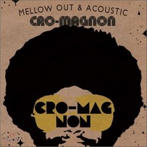 [CD] Cro-Magnon - Mellow Out & Acoustic