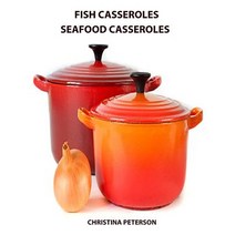 (영문도서) Fish casseroles and Seafood Casseroles: Every recipe ends with space for notes Includes reci... Paperback, Independently Published, English, 9781795419796