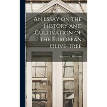 (영문도서) An Essay on the History and Cultivation of the European Olive-Tree Hardcover, Legare Street Press, English, 9781016103237