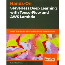 Hands-On Serverless Deep Learning with Tensorflow and Aws Lambda, Impackt Publishing
