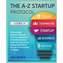 (영문도서) The A-Z Startup Protocol [4 Books in 1]: The Strategic Business Guide to Turn Your Idea into ... Paperback, English Ndp Books, English, 9781802596410