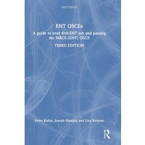 (영문도서) ENT OSCEs: A guide to your first ENT job and passing the MRCS (ENT) OSCE Hardcover, CRC Press, English, 9781032209807