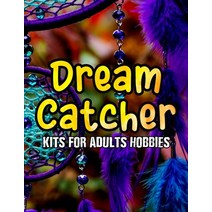 Dream Catcher Kits for Adults Hobbies: Dreamcatcher Album Earrings for Girls Mom with Flowers Feat... Paperback, Independently Published, English, 9798586027405
