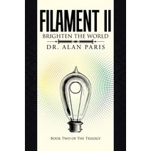 (영문도서) Filament Ii: Brighten the World Paperback, iUniverse, English, 9781532081521