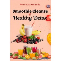 (영문도서) Smoothie Cleanse & Healthy Detox Paperback, Independently Published
