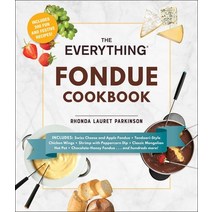 The Everything Fondue Cookbook: 300 Creative Ideas for Any Occasion