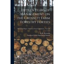 (영문도서) Fifteen Years of Management on the Crossett Farm Forestry Forties; no.130 Paperback, Hassell Street Press