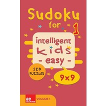 Sudoku for intelligent kids - Easy- - Volume 1- 120 Puzzles - 9x9: Easy level and fun Sudoku puzzles... Paperback, Independently Published