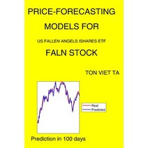 Price-Forecasting Models for US Fallen Angels Ishares ETF FALN Stock Paperback, Independently Published, English, 9798741802083