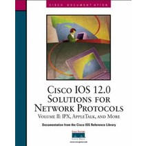 Cisco Ios 12.0 Solutions for Network Protocols : Ipx Appletalk and More (The Cisco Ios Refere..., Cisco Ios 12.0 Solutions for.., Cisco Systems Documentation(저, Cisco System