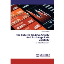 The Futures Trading Activity And Exchange Rate Volatility Paperback, LAP Lambert Academic Publishing