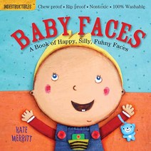 Indestructibles: Baby Faces: A 북 of Happy Silly Funny Chew Proof · Rip Nontoxic 100 Washable for Ba