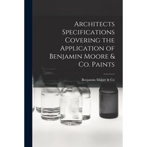 (영문도서) Architects Specifications Covering the Application of Benjamin Moore & Co. Paints Paperback, Hassell Street Press, English, 9781013446894