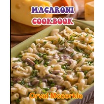 (영문도서) Macaroni Cookbook: 150 recipe Delicious and Easy The Ultimate Practical Guide Easy bakes Reci... Paperback, Independently Published, English, 9798526751377