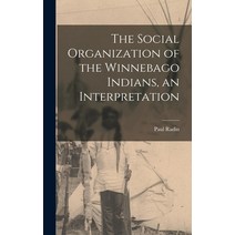 (영문도서) The Social Organization of the Winnebago Indians an Interpretation Hardcover, Legare Street Press, English, 9781017944525