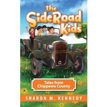 (영문도서) The SideRoad Kids: Tales from Chippewa County Hardcover, Modern History Press, English, 9781615996049