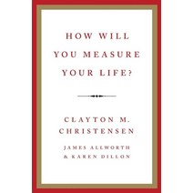 How Will You Measure Your Life?, Harper