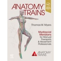 Anatomy Trains:Myofascial Meridians for Manual Therapists and Movement Professionals, Elsevier