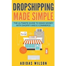 Dropshipping Made Simple - The Ultimate Guide To Make Money With Shopify And E-Commerce Paperback, Adidas Wilson