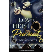 (영문도서) Love Heist Pursuit Paperback, Shevnonvia Scott, English, 9798218114169