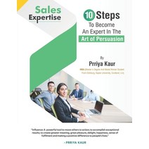 (영문도서) Sales Expertise: 10 Steps to Become an Expert in the Art of Persuasion Paperback, Independently Published, English, 9798546817640