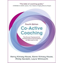 Co-Active Coaching Fourth Edition: The proven framework for transformative conversations at work an