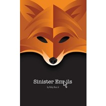 (영문도서) Sinister Emails: Thirty-Two Tactics for Tormenting Paperback, Independently Published, English, 9781699838501