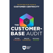 (영문도서) The Customer-Base Audit: The First Step on the Journey to Customer Centricity Paperback, Wharton School Press, English, 9781613631607