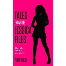 (영문도서) Tales from the Jessica Files: After all this is a love story... Hardcover, Secret Freezer Publishing, LLC, English, 9798987084229