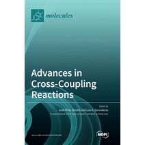 Advances in Cross-Coupling Reactions Hardcover, Mdpi AG, English, 9783039435678