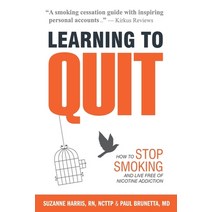 Learning to Quit: How to Stop Smoking and Live Free of Nicotine Addiction Paperback, Avasta, English, 9781944473020