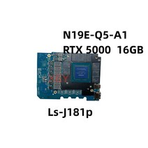N9E-Q5-A Dell Precision 7750 NVIDIA QUADRO RTX 5000 그래픽 카드 6GB Gdrr6 Ls-J8p 비디오 00% 확인, 한개옵션0