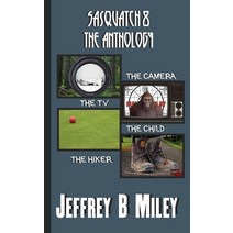 Sasquatch 8: The Anthology Paperback, Independently Published, English, 9798589806076